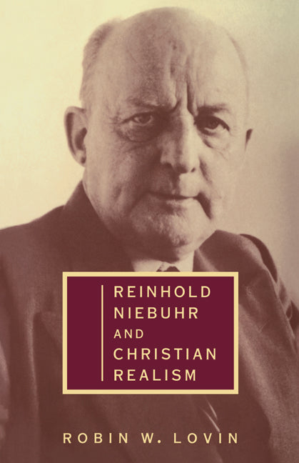 Reinhold Niebuhr and Christian Realism (Paperback) 9780521479325