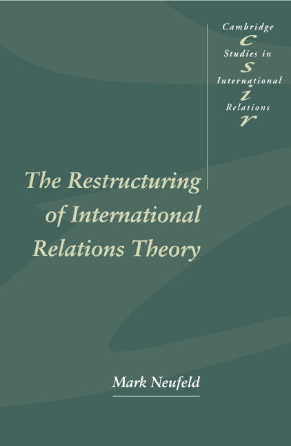 The Restructuring of International Relations Theory (Paperback) 9780521479363