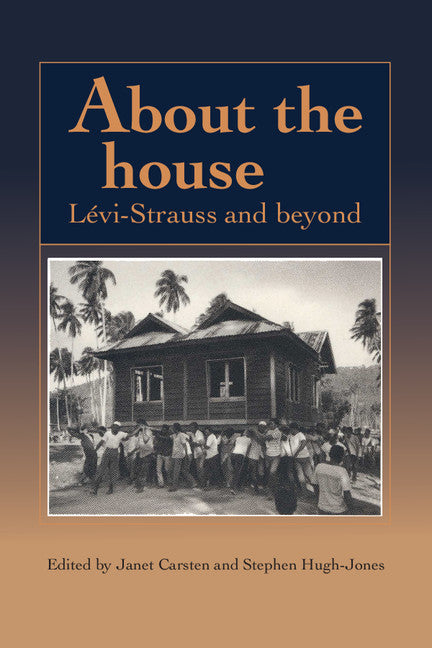 About the House; Lévi-Strauss and Beyond (Paperback) 9780521479530