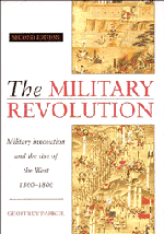 The Military Revolution; Military Innovation and the Rise of the West, 1500–1800 (Paperback) 9780521479585