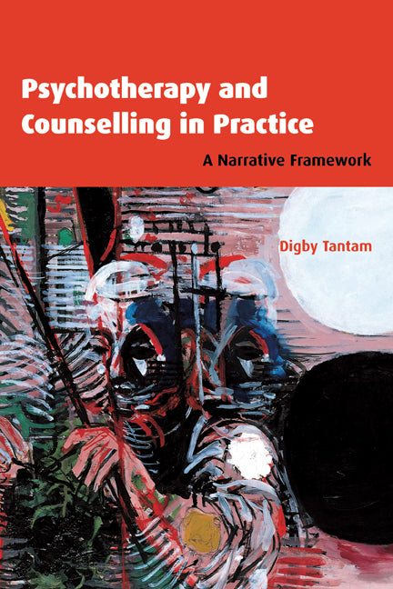 Psychotherapy and Counselling in Practice; A Narrative Framework (Paperback) 9780521479639