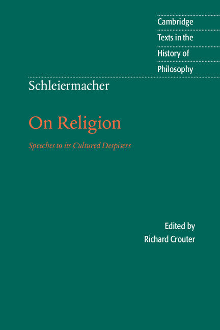 Schleiermacher: On Religion; Speeches to its Cultured Despisers (Paperback) 9780521479752