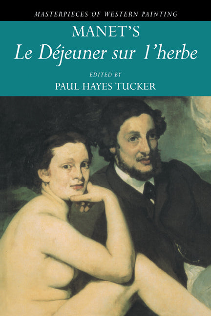 Manet's 'Le Déjeuner sur l'herbe' (Paperback) 9780521479844