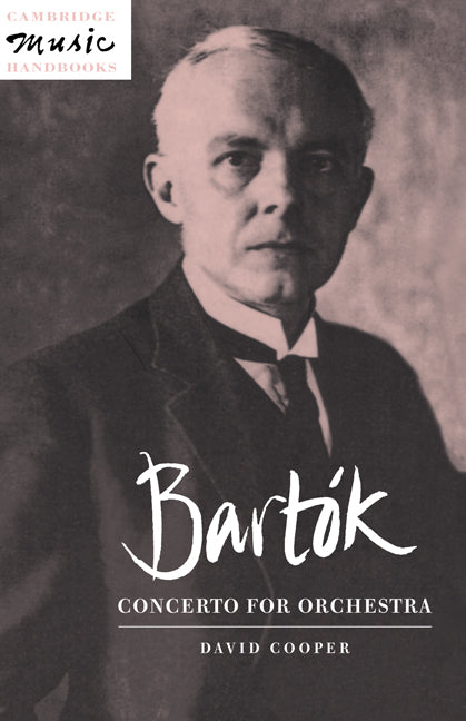 Bartók: Concerto for Orchestra (Hardback) 9780521480048