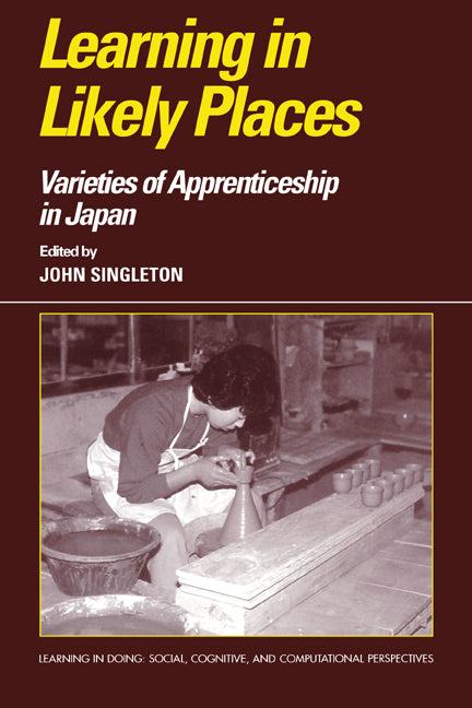 Learning in Likely Places; Varieties of Apprenticeship in Japan (Hardback) 9780521480123