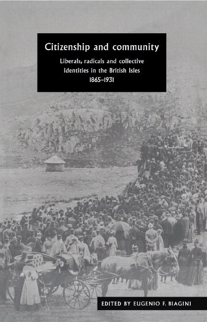 Citizenship and Community; Liberals, Radicals and Collective Identities in the British Isles, 1865–1931 (Hardback) 9780521480352