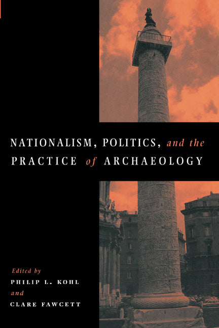 Nationalism, Politics and the Practice of Archaeology (Hardback) 9780521480659