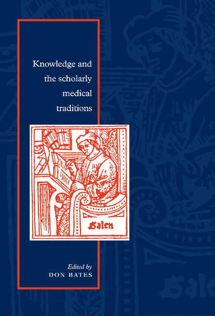 Knowledge and the Scholarly Medical Traditions (Hardback) 9780521480710