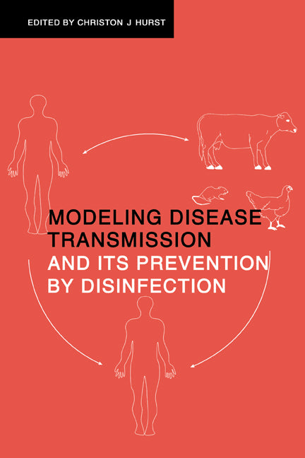 Modeling Disease Transmission and its Prevention by Disinfection (Hardback) 9780521481311