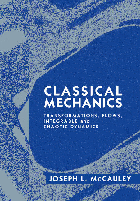 Classical Mechanics; Transformations, Flows, Integrable and Chaotic Dynamics (Hardback) 9780521481328