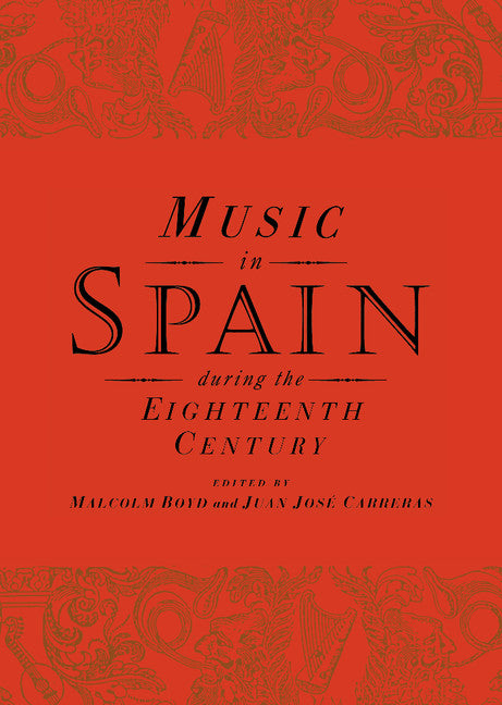 Music in Spain during the Eighteenth Century (Hardback) 9780521481397