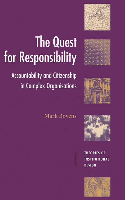 The Quest for Responsibility; Accountability and Citizenship in Complex Organisations (Hardback) 9780521481632