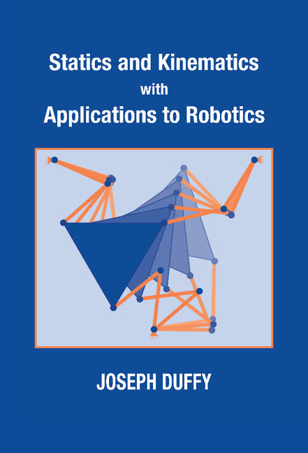 Statics and Kinematics with Applications to Robotics (Hardback) 9780521482134