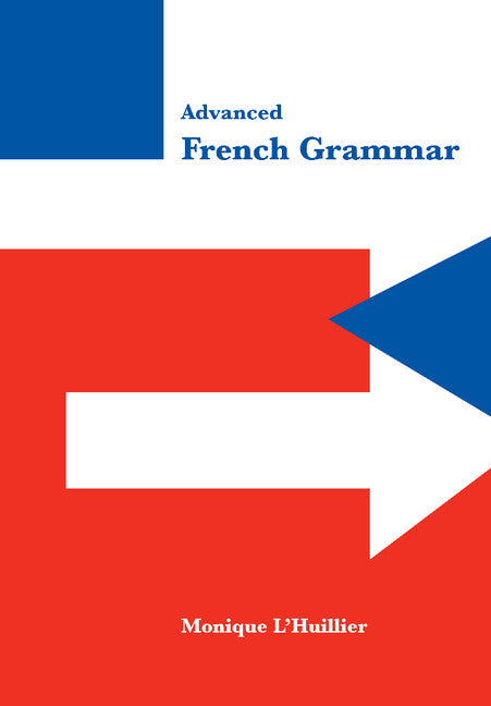 Advanced French Grammar (Hardback) 9780521482288