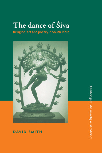 The Dance of Siva; Religion, Art and Poetry in South India (Hardback) 9780521482349