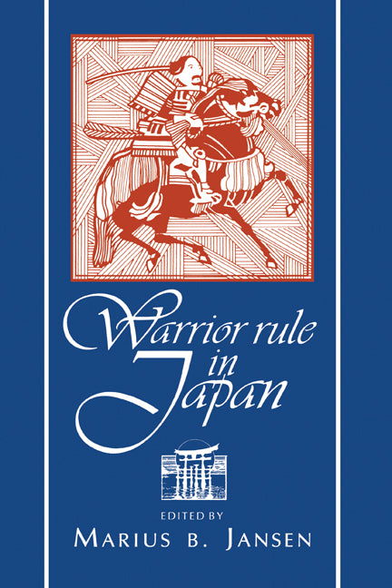 Warrior Rule in Japan (Hardback) 9780521482394