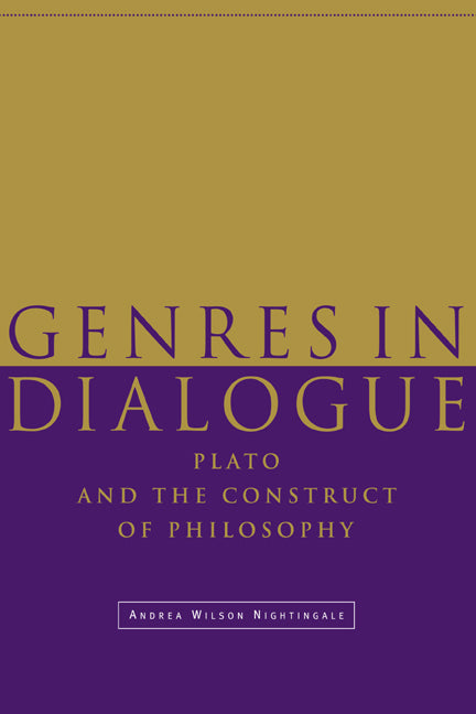 Genres in Dialogue; Plato and the Construct of Philosophy (Hardback) 9780521482646