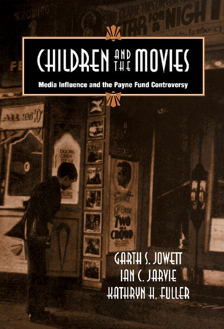 Children and the Movies; Media Influence and the Payne Fund Controversy (Hardback) 9780521482929