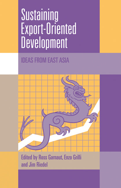 Sustaining Export-Oriented Development; Ideas from East Asia (Hardback) 9780521483049