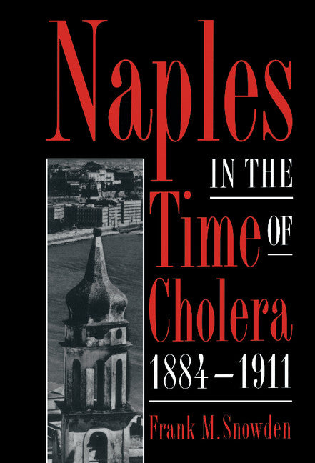 Naples in the Time of Cholera, 1884–1911 (Hardback) 9780521483100