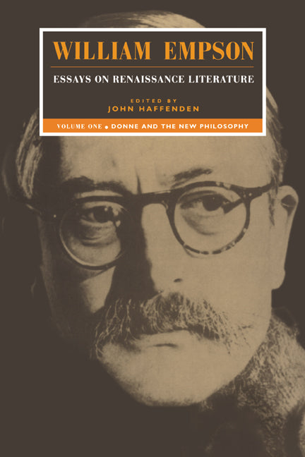 William Empson: Essays on Renaissance Literature: Volume 1, Donne and the New Philosophy (Paperback) 9780521483605