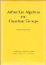 Affine Lie Algebras and Quantum Groups; An Introduction, with Applications in Conformal Field Theory (Paperback) 9780521484121