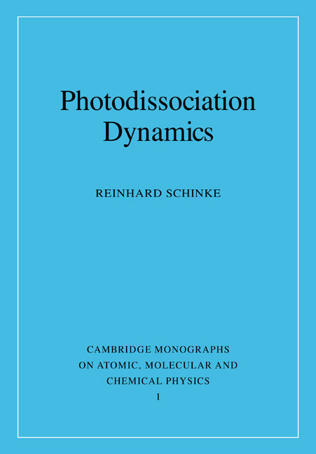 Photodissociation Dynamics; Spectroscopy and Fragmentation of Small Polyatomic Molecules (Paperback) 9780521484145