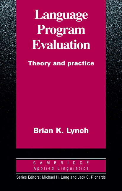 Language Program Evaluation; Theory and Practice (Paperback) 9780521484381