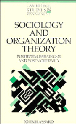 Sociology and Organization Theory; Positivism, Paradigms and Postmodernity (Paperback) 9780521484589