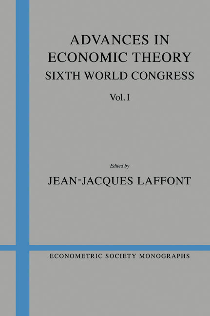 Advances in Economic Theory: Volume 1; Sixth World Congress (Paperback) 9780521484596