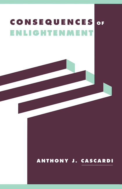 Consequences of Enlightenment (Paperback) 9780521484909