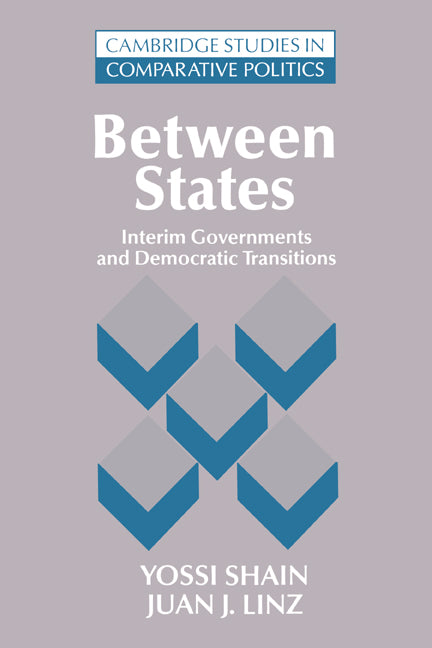 Between States; Interim Governments in Democratic Transitions (Paperback) 9780521484985