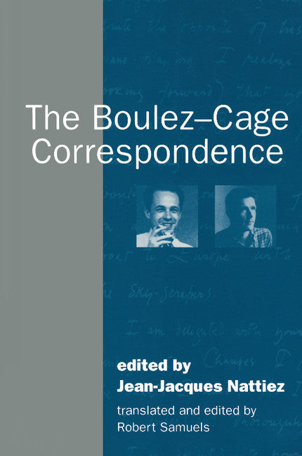 The Boulez-Cage Correspondence (Paperback) 9780521485586