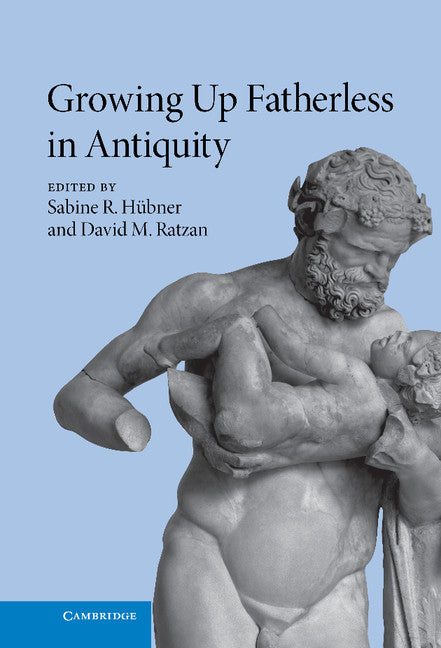Growing Up Fatherless in Antiquity (Hardback) 9780521490504