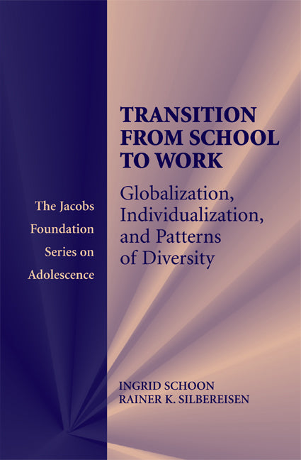 Transitions from School to Work; Globalization, Individualization, and Patterns of Diversity (Hardback) 9780521490689