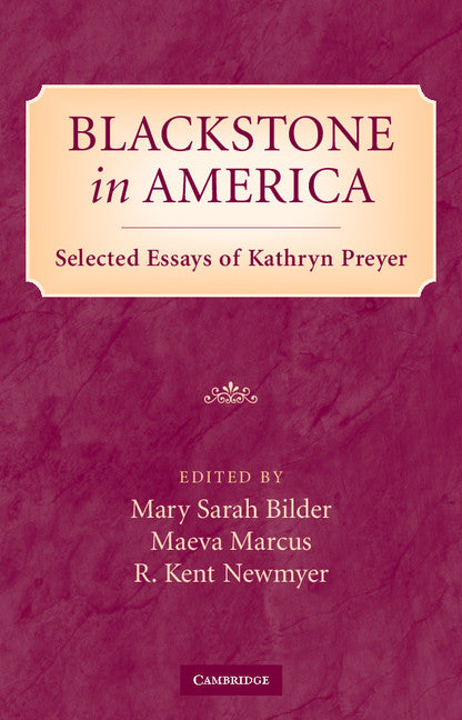 Blackstone in America; Selected Essays of Kathryn Preyer (Hardback) 9780521490870