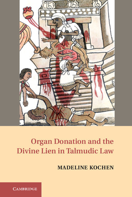 Organ Donation and the Divine Lien in Talmudic Law (Hardback) 9780521493383