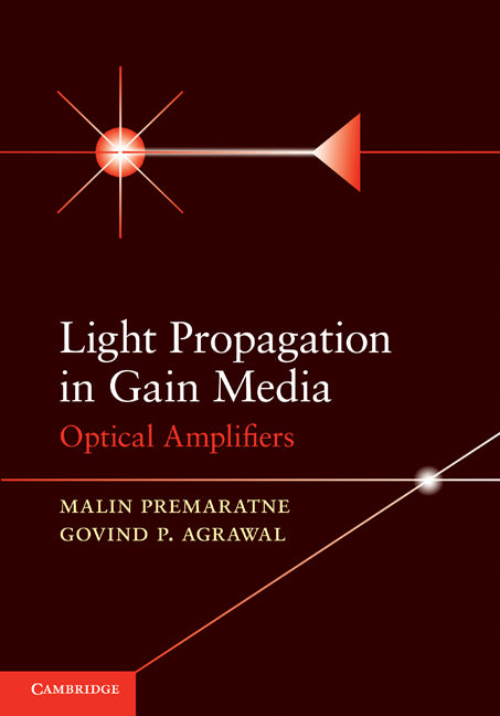 Light Propagation in Gain Media; Optical Amplifiers (Hardback) 9780521493482