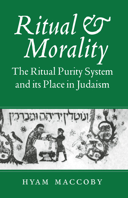 Ritual and Morality; The Ritual Purity System and its Place in Judaism (Hardback) 9780521495400
