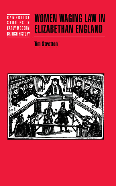 Women Waging Law in Elizabethan England (Hardback) 9780521495547