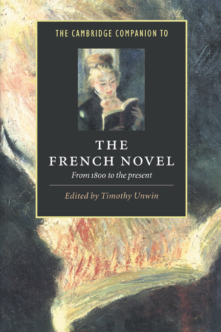 The Cambridge Companion to the French Novel; From 1800 to the Present (Hardback) 9780521495639