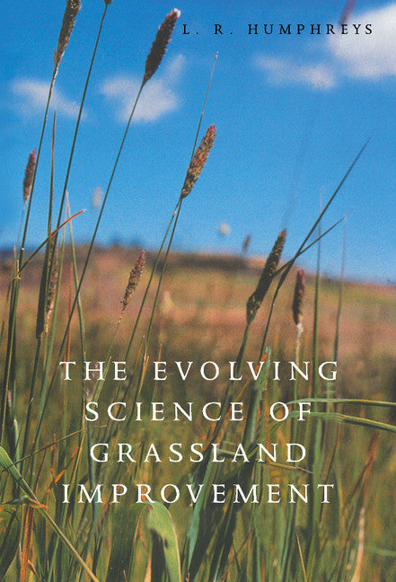 The Evolving Science of Grassland Improvement (Hardback) 9780521495677