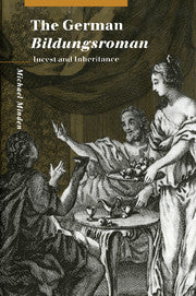 The German Bildungsroman; Incest and Inheritance (Paperback) 9780521142809