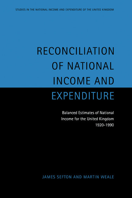 Reconciliation of National Income and Expenditure; Balanced Estimates of National Income for the United Kingdom, 1920–1990 (Hardback) 9780521496353