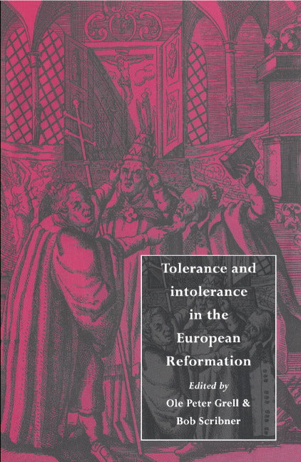 Tolerance and Intolerance in the European Reformation (Hardback) 9780521496940