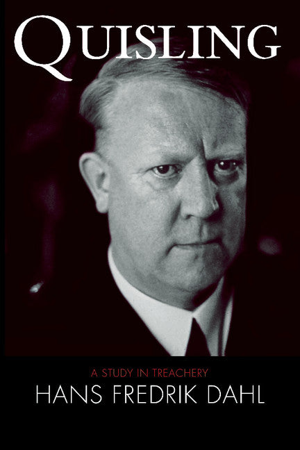 Quisling; A Study in Treachery (Hardback) 9780521496971