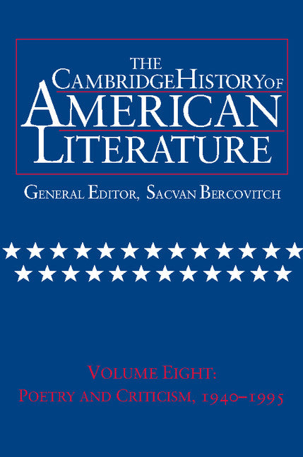 The Cambridge History of American Literature: Volume 8, Poetry and Criticism, 1940–1995 (Hardback) 9780521497336