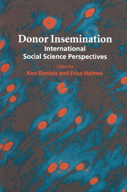 Donor Insemination; International Social Science Perspectives (Paperback) 9780521497831