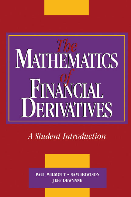 The Mathematics of Financial Derivatives; A Student Introduction (Paperback) 9780521497893