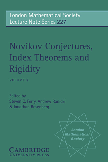 Novikov Conjectures, Index Theorems, and Rigidity: Volume 2 (Paperback) 9780521497954